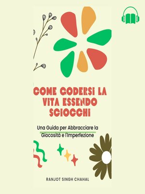 cover image of Come Godersi la Vita Essendo Sciocchi